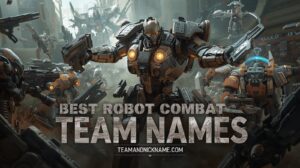 250 Best Robot Combat Team Names to Inspire Builders and Competitors
