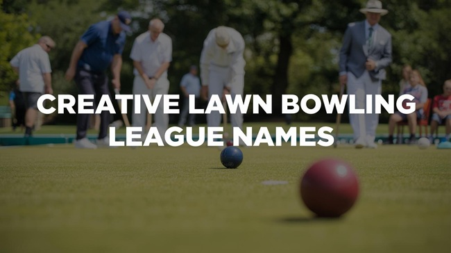 Top 200+ Creative Lawn Bowling League Names